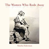 Zukerman, Natalia - The Women Who Rode Away (Deluxe Version)