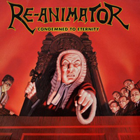 Re-Animator - Condemned To Eternity