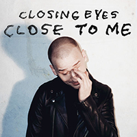 Closing Eyes - Close To Me (Single)