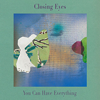 Closing Eyes - You Can Have Everything (Single)