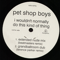 Pet Shop Boys - I Wouldn't Normally Do This Kind Of Thing (12