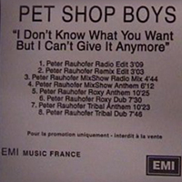 Pet Shop Boys - I Don't Know What You Want But I Can't Give It Anymore (Metropolis Mastering Acetate - Peter Rauhofer Remixes) (French Promo Single)