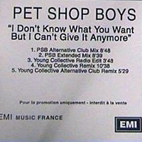 Pet Shop Boys - I Don't Know What You Want But I Can't Give It Anymore (Metropolis Mastering Acetate - Young Collective Remixes) (French Promo Single)