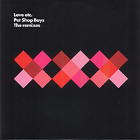 Pet Shop Boys - Love Etc. (The Remixes - Maxi-Single)