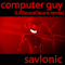 2013 Savlonic : Computer Guy (Lildeucedeuce Remix) (Single)