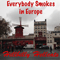2015 Everybody Smokes In Europe
