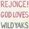 2015 Rejoice! God Loves Wild Yaks