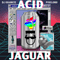 2016 Acid Jaguar (Single)