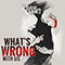 2018 What's Wrong with Us (Single)