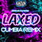 2020 Laxed Cumbia Remix (Dj Gecko Remix) (Single)