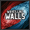 2020 Waves Like Walls