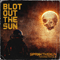 2022 Blot Out The Sun (Single)