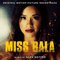 2019 Miss Bala (Original Motion Picture Soundtrack)