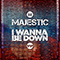 2019 I Wanna Be Down (Majestic VIP Edit) (Single)