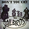 Jailbirds (DEU) - Don\'t You Cry