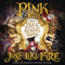 Pink ~ Just Like Fire (Single)