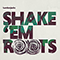 2016 Shake 'em Roots