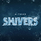 2020 Shivers (Single)