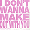 2020 I Don't Wanna Make Out With You (Single)