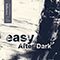 Easy (BEL) - After Dark