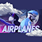 2021 Airplanes (with Annapantsu)