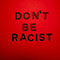 2022 Don't Be Racist