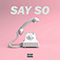 Pardyalone - Say So (Single)