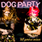 Dog Party - \'Til You\'re Mine