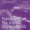 2011 Pianos In The Kitchen - Kitchen Archives No.5