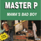 Master P ~ Mama's Bad Boy