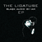 2008 The Ligature (EP)