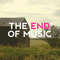 De La Mancha - The End* Of Music