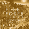 2018 First Collection: 2006-2009 (CD 1) - Fleet Foxes