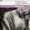 2007 Through Dark Night (Single)