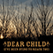 2008 Dear Child (I've Been Dying To Reach You) (Single)