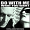 2012 Do With Me What You Want (CD 1) (Feat.)