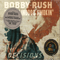 2014 Bobby Rush With Blind Dog Smokin' - Decisions