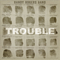 2013 Trouble