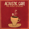 2007 Acoustic Cafe