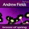 Andrew Fields - Breeze Of Spring