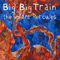 Big Big Train ~ The Infant Hercules (Demo)