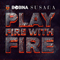 2014 Play Fire With Fire (Remixes) [EP] 