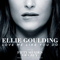 Goulding, Ellie ~ Love Me Like You Do (From - Fifty Shades of Grey)