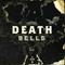 2009 Death Bells (Single)