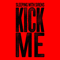 2014 Kick Me (Single)