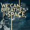 We Can Breathe In Space - The First Contact