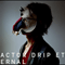 2012 Actor / Drip / Eternal