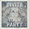 2018 Invite Me To Your Party