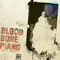 2012 Blood Bone Piano