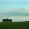2006 B-Sides It's Dark Outside (EP)
